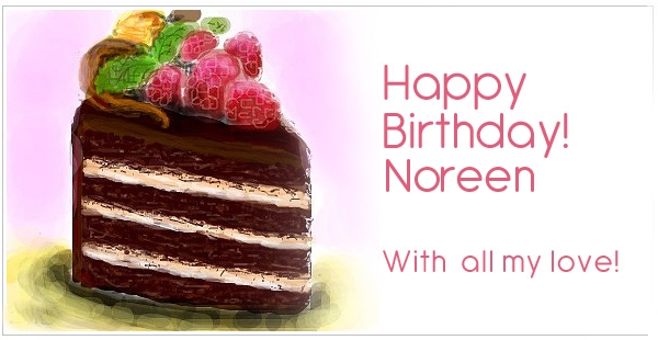 Happy Birthday for Noreen with my love
