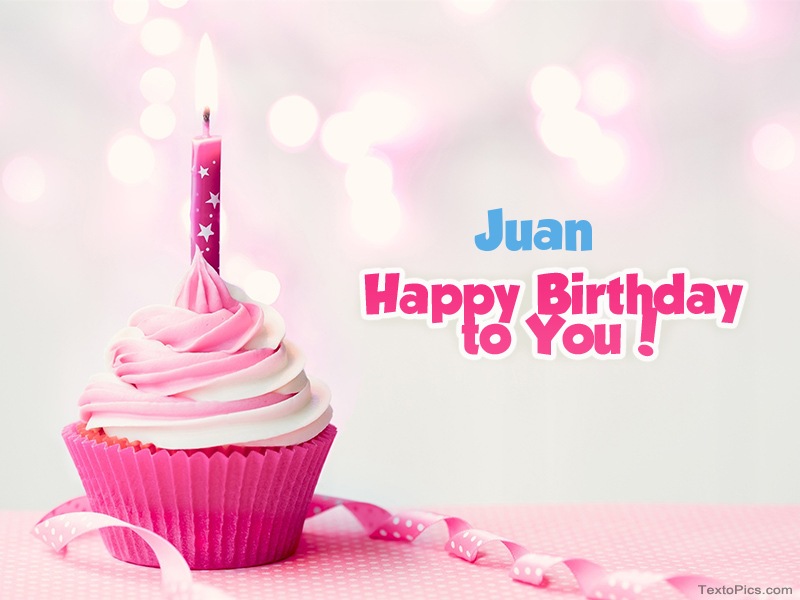 Pictures with names Juan - Happy Birthday images