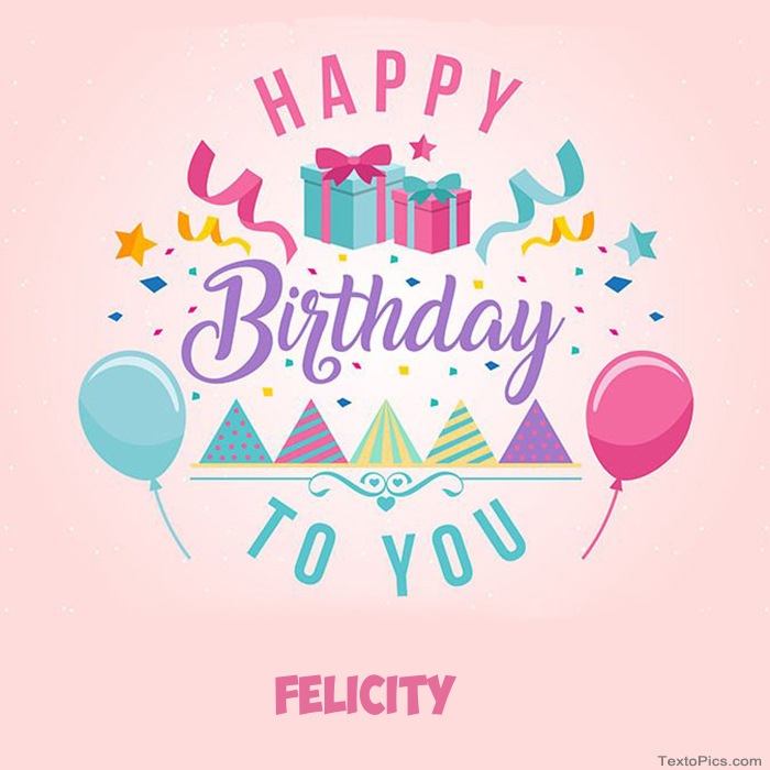 Felicity - Happy Birthday pictures