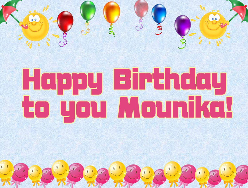 Happy Birthday to you Mounika!