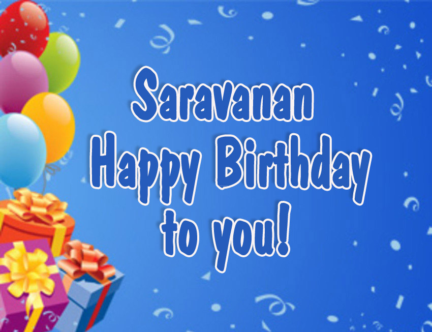 Saravanan, Happy Birthday!