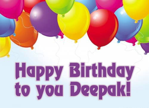 Happy Birthday to you Deepak!