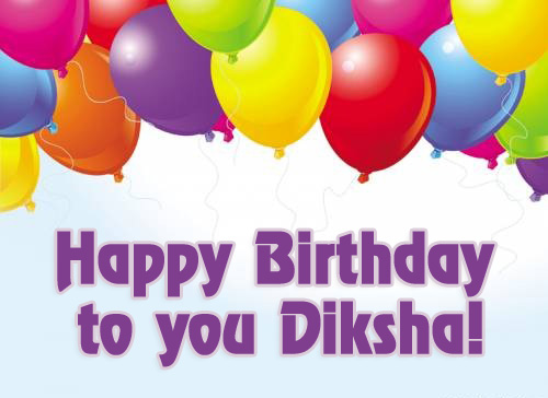 Happy Birthday to you Diksha!