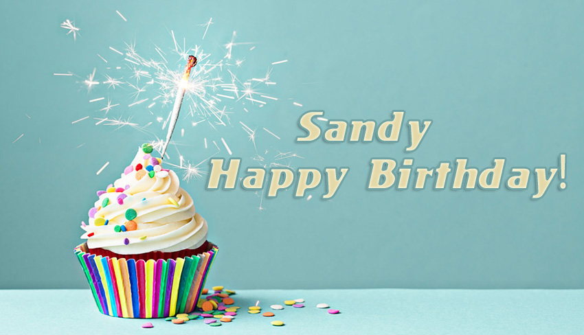 Sandy happy birthday Sandy happy birthday
