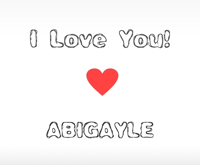 I Love You Abigayle