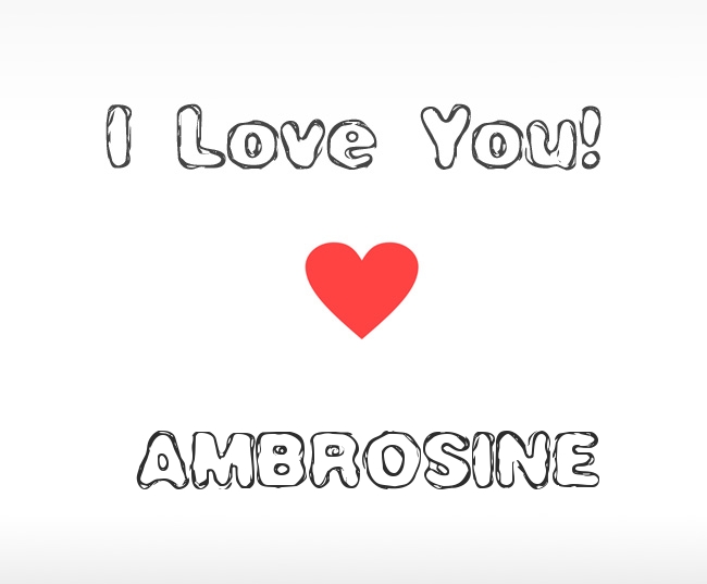 I Love You Ambrosine
