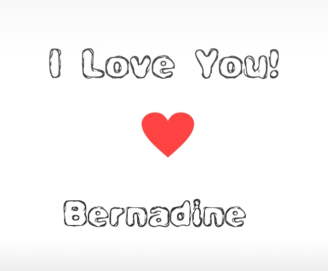 I Love You Bernadine