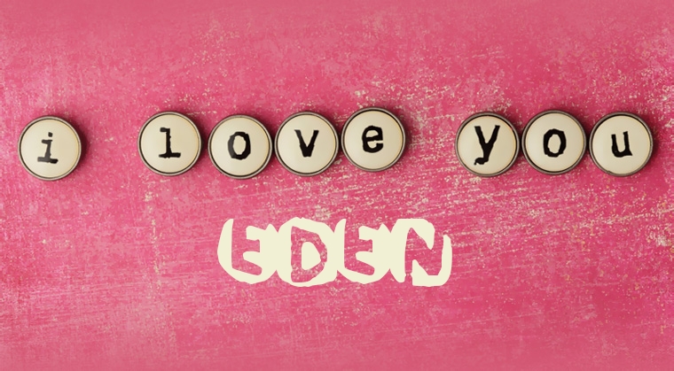 Images I Love You Eden