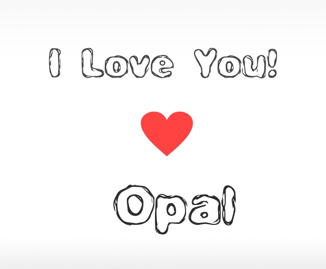 I Love You Opal