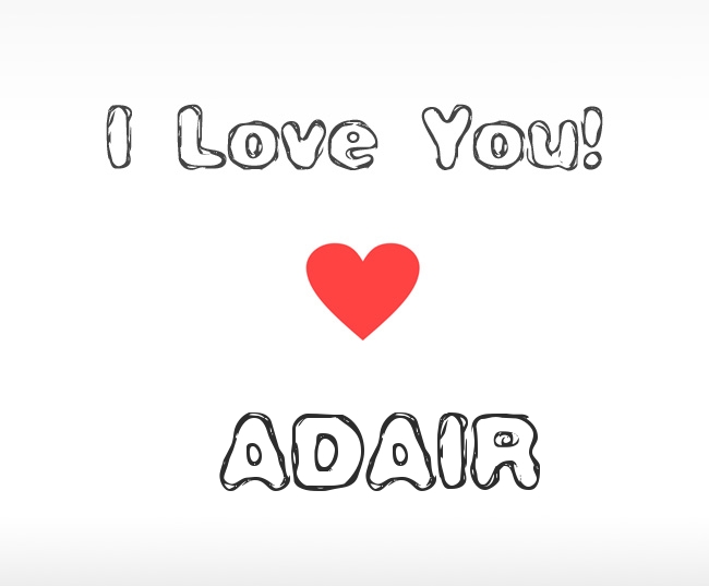 I Love You Adair
