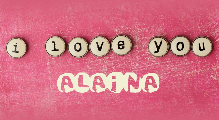 Images I Love You ALAINA