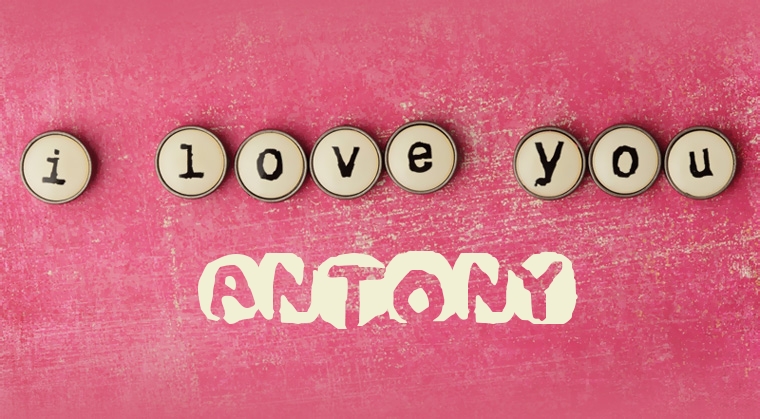 Images I Love You ANTONY