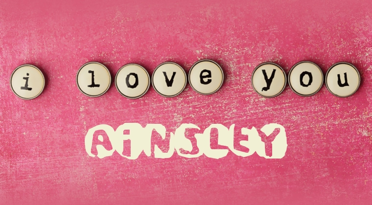 Images I Love You AINSLEY