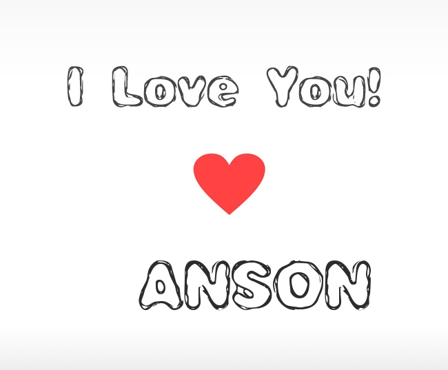 I Love You Anson