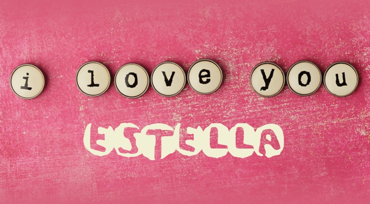 Images I Love You Estella