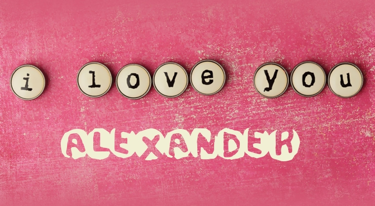 Images I Love You Alexander