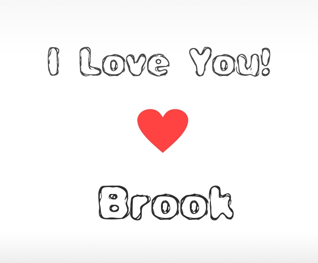 I Love You Brook