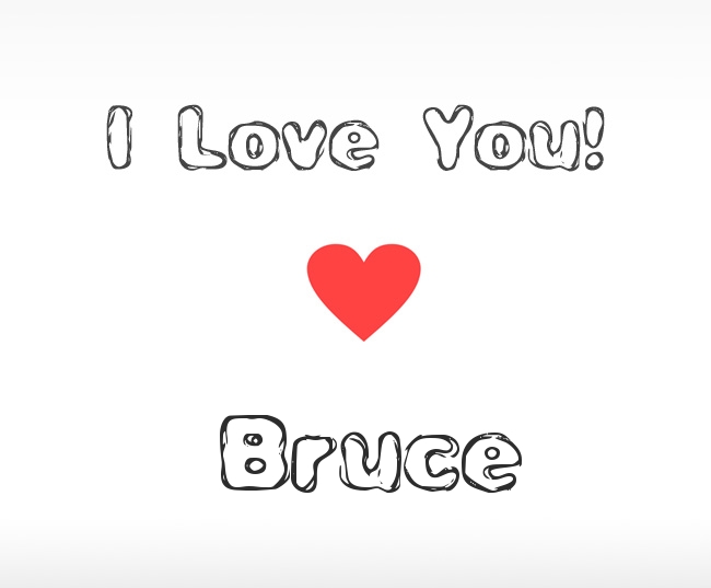 I Love You Bruce