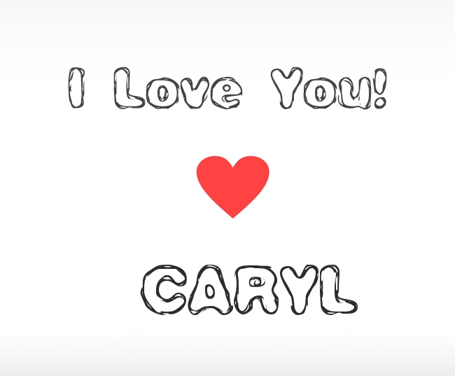 I Love You Caryl