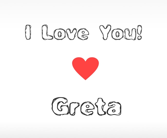 I Love You Greta
