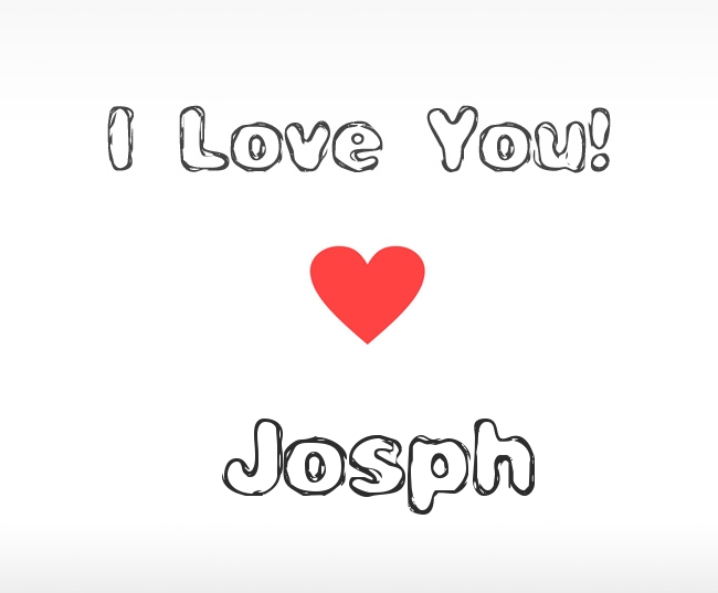 I Love You Josph