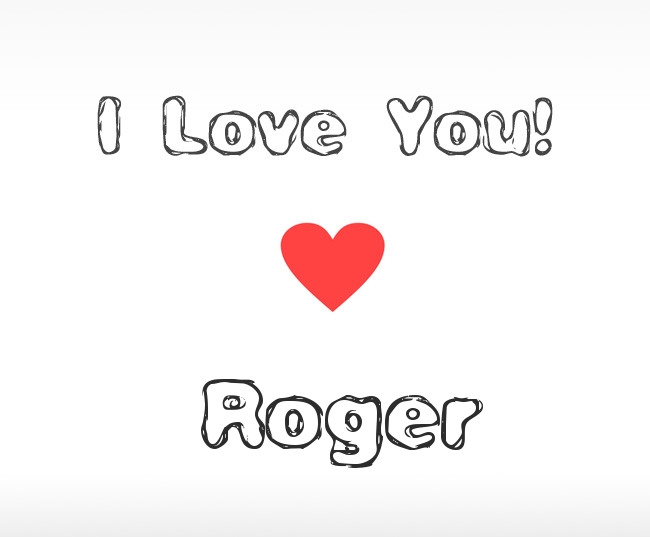 I Love You Roger