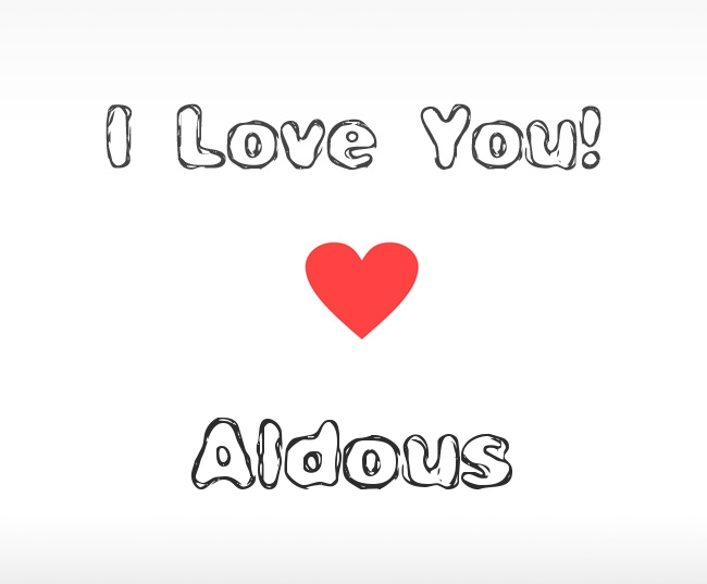 I Love You Aldous