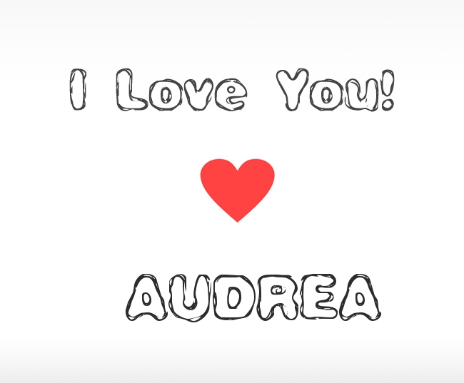 I Love You Audrea
