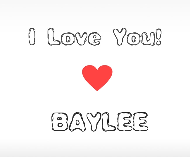 I Love You Baylee