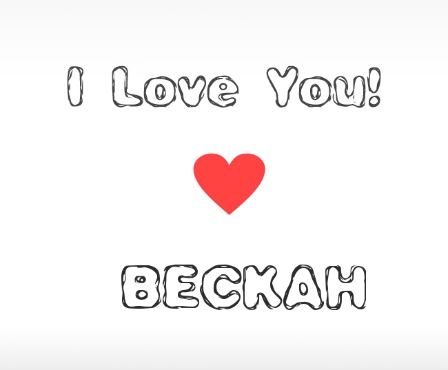 I Love You Beckah