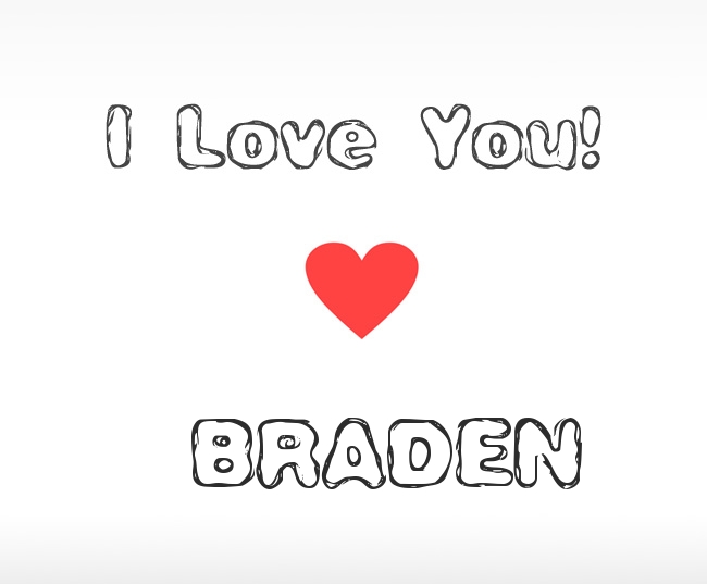 I Love You Braden