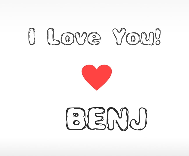 I Love You Benj