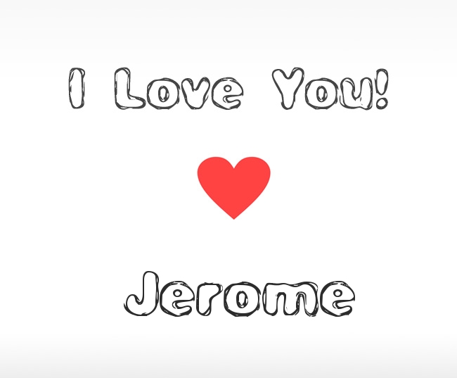 I Love You Jerome