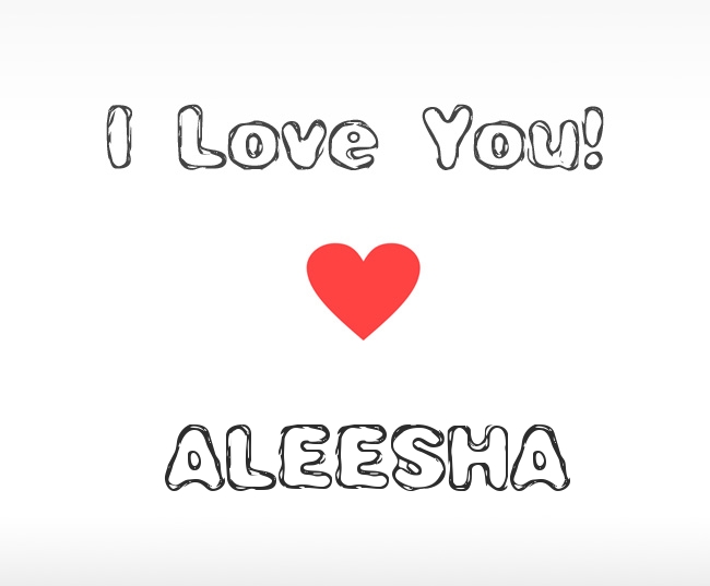 I Love You Aleesha