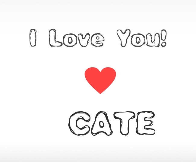 I Love You Cate