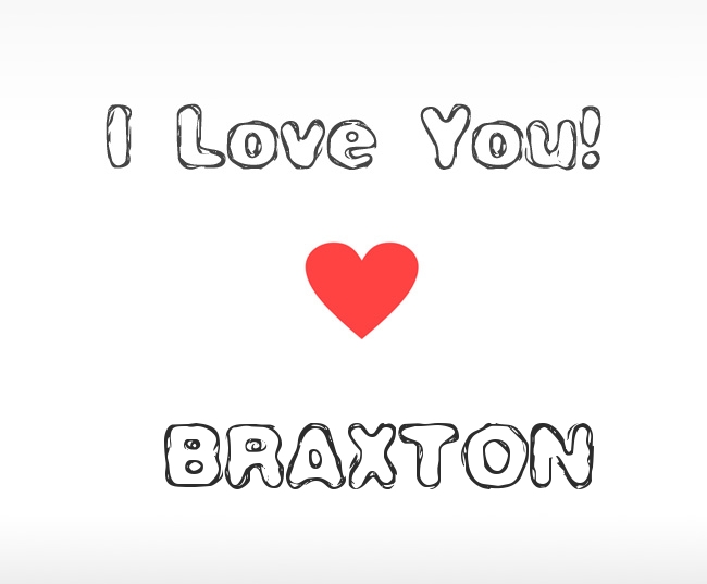 I Love You Braxton