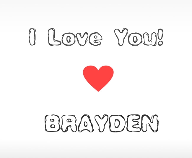 I Love You Brayden