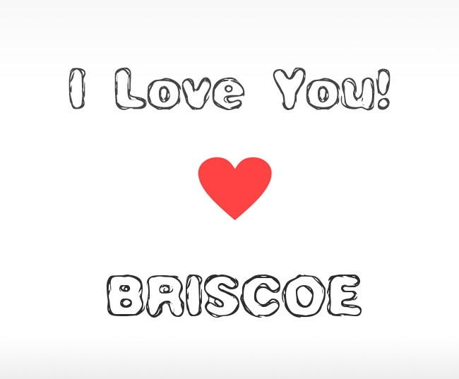 I Love You Briscoe