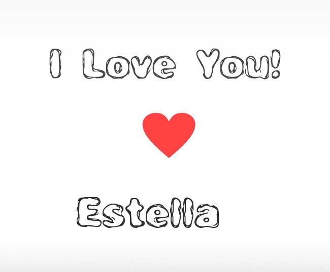 I Love You Estella