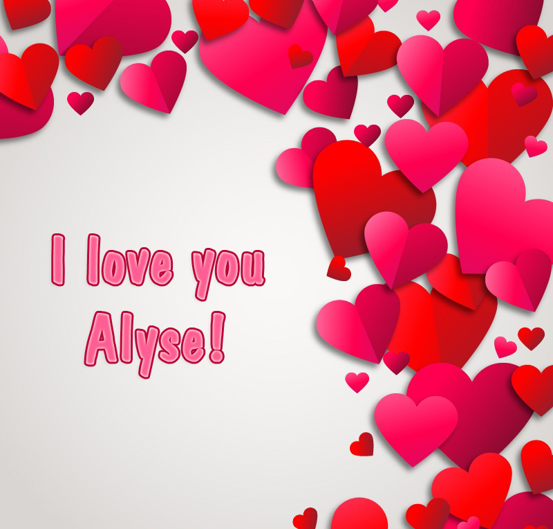 I Love You Alyse!