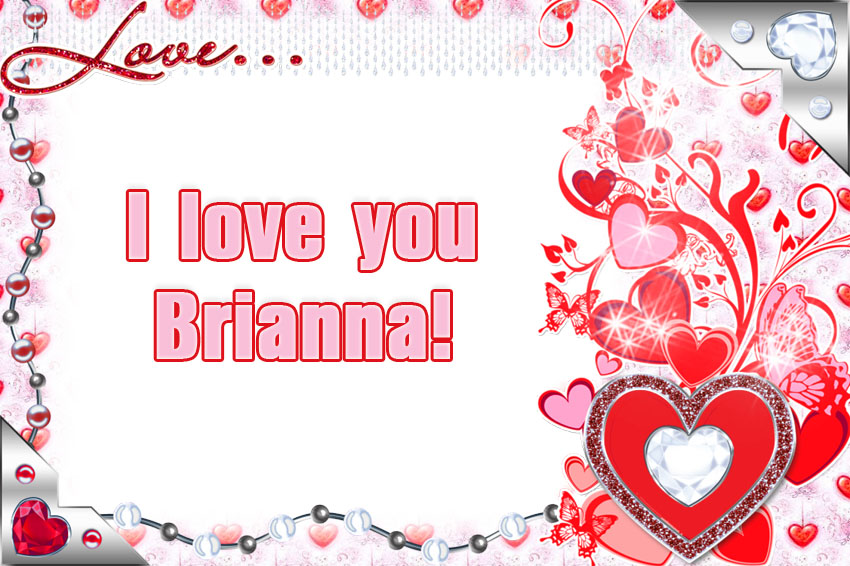 I love you Brianna!