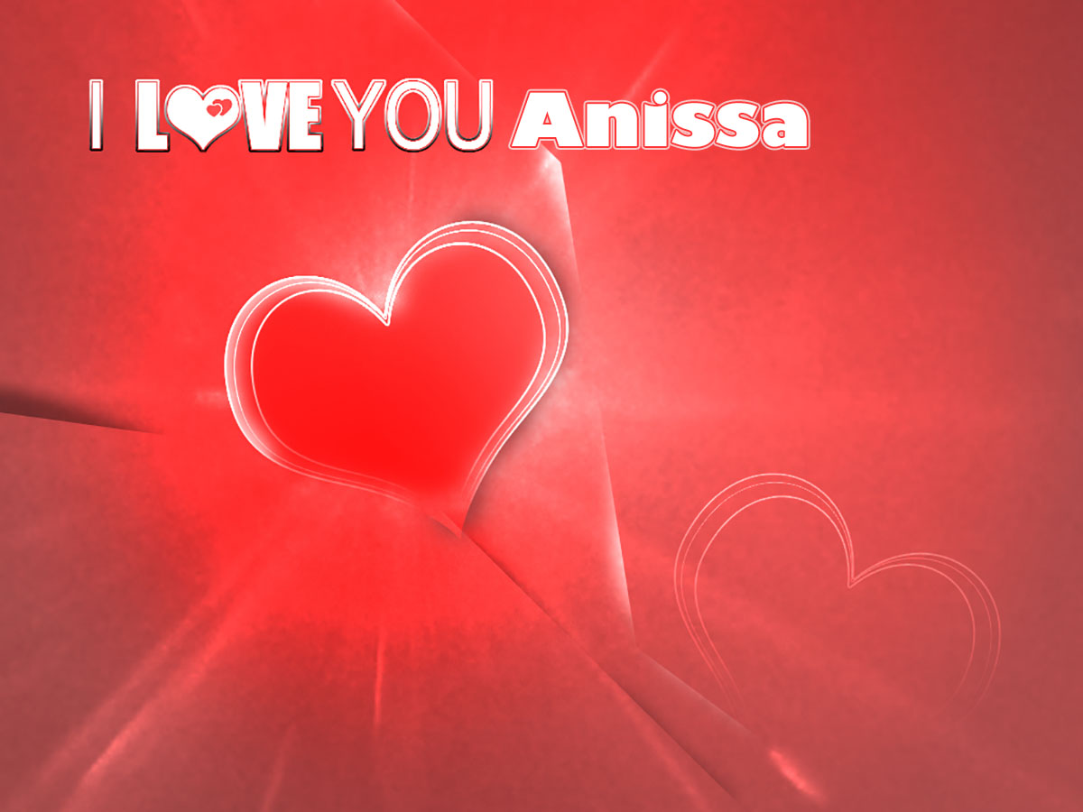 I Love You Anissa!