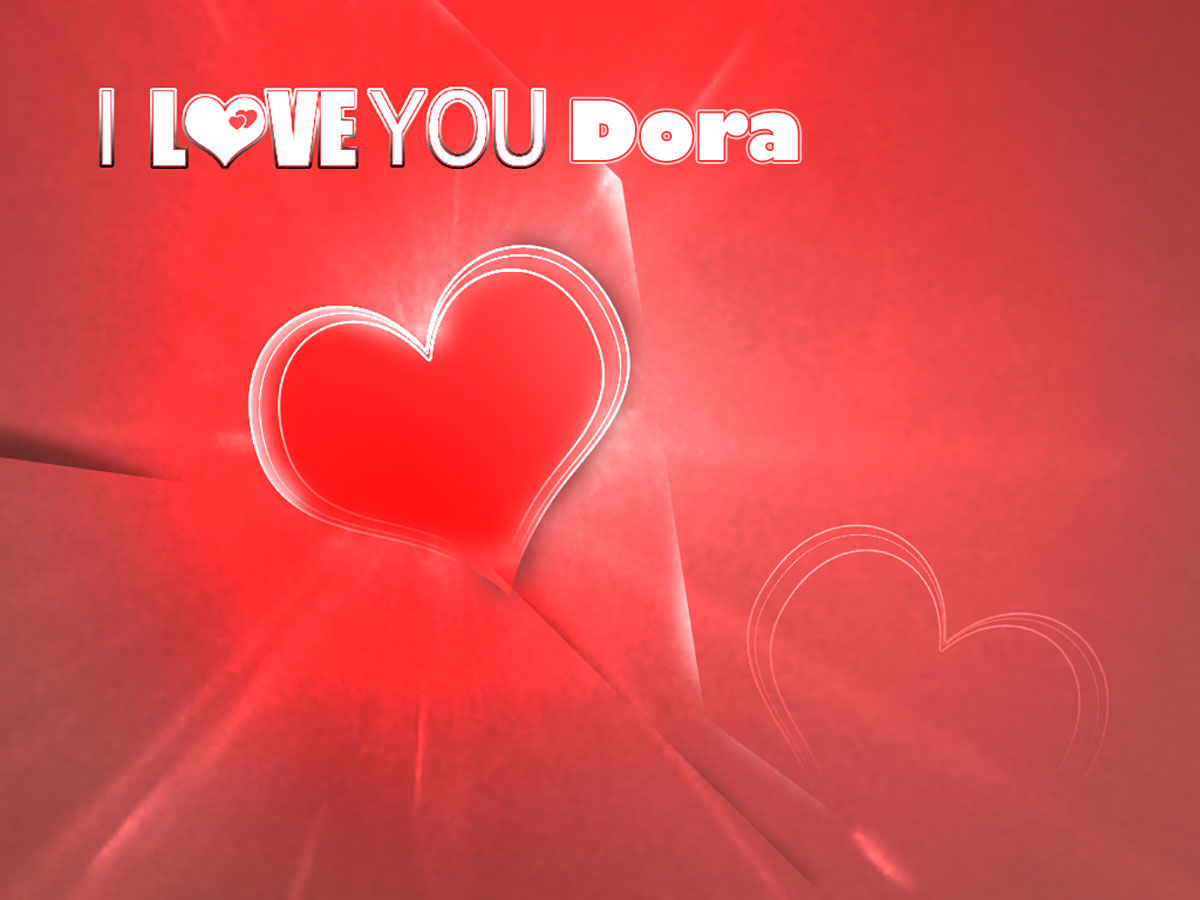 I Love You Dora!