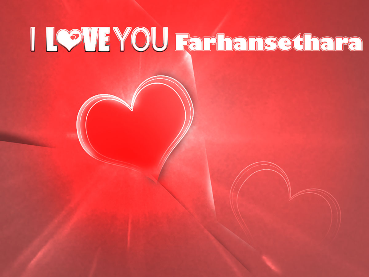 I Love You Farhansethara!