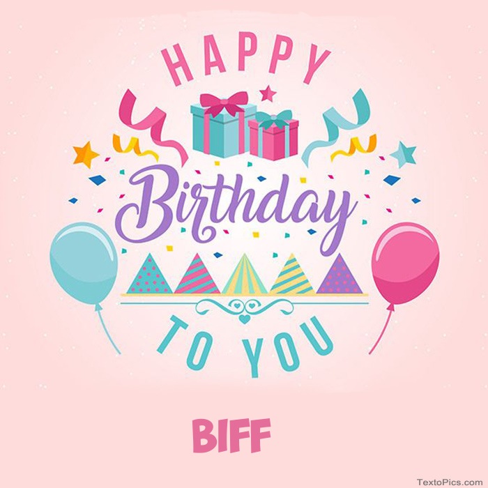 Biff - Happy Birthday pictures