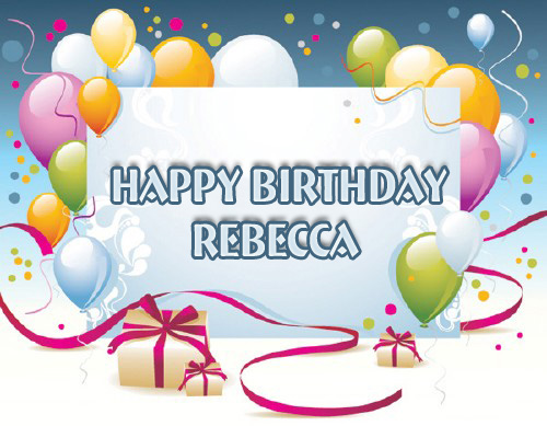 Happy Birthday Rebecca.