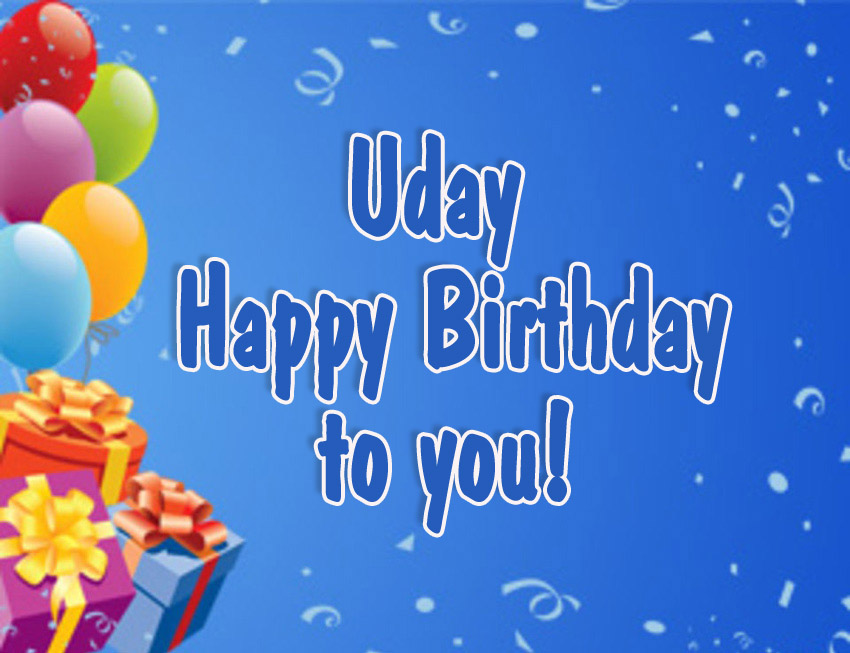 Happy Birthday Uday.