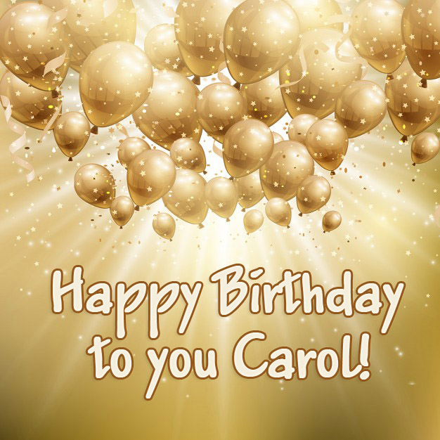 Carol Happy Birthday to you!