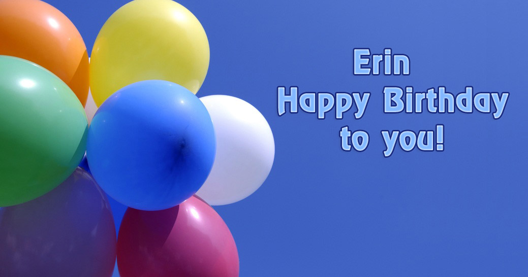 Erin Happy Birthday to you!.