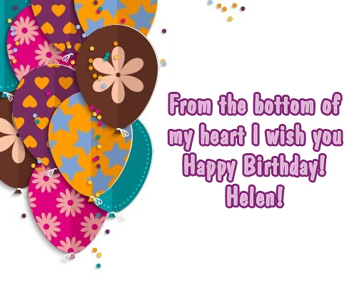 Helen Happy Birthday from the bottom of my heart